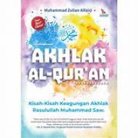 Image of Akhlak Al Qur'an Kisah-Kisah Keagungan Akhlak Rasulullah Muhammad SAW