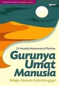 Image of Gurunya Umat Manusia : Belajar Metode Nabi Mengajar