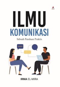 Image of Ilmu Komunikasi : Sebuah Panduan Praktis