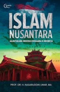 Image of Islam Nusantara : Jalan Panjang Moderasi Beragama di Indonesia