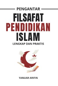 Image of Pengantar Filsafat Pendidikan Islam : Lengkap dan Praktis