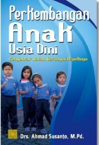 Image of Perkembangan Anak Usia Dini : Pengantar dalam Berbagai Aspeknya