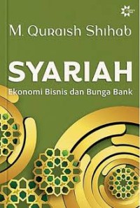 Image of Syariah : Ekonomi Bisnis dan Bunga Bank