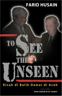 Image of To See The Unseen : Kisah di Balik Damai di Aceh