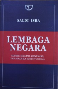 Image of LEMBAGA NEGARA, konsep, sejarah, wewenang, dan dinamika konstitusional