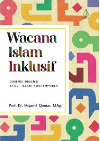 Image of Wacana Islam Inklusif: Dimensi-dimensi Studi Islam Kontemporer